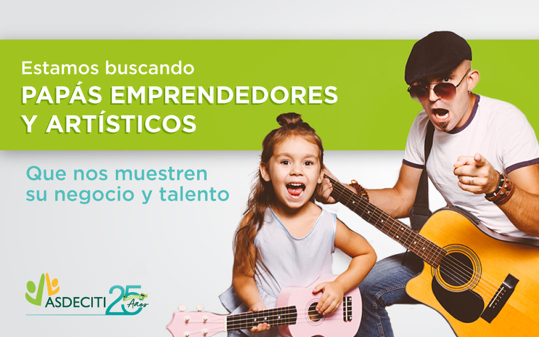 Estamos buscando papás emprendedores o artísticos