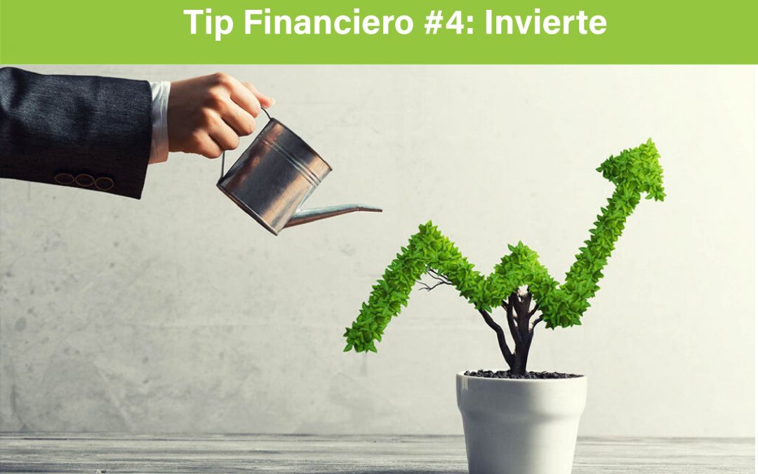 Tip Financiero #4: Invierte
