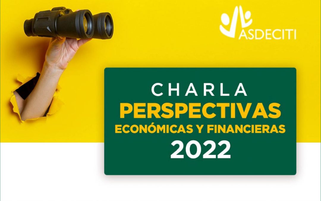 Charla Perspectivas Económicas y Financieras 2022