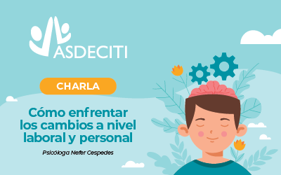 Charla Como enfrentar los cambios a nivel laboral y personal