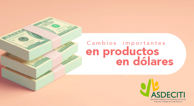 CAMBIOS IMPORTANTES EN PRODUCTOS EN DÓLARES